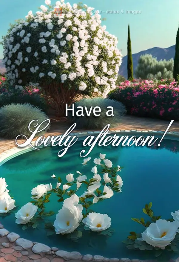 Have a lovely afternoon!