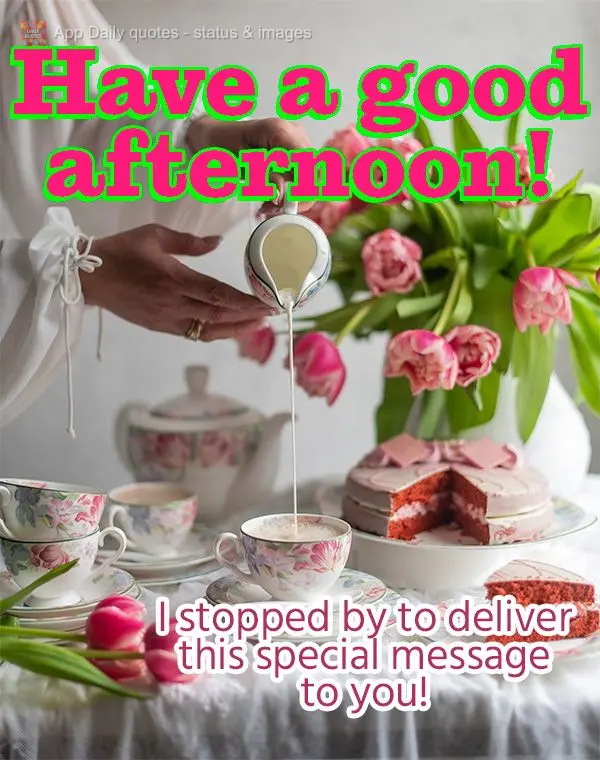 I stopped by to deliver this special message to you! Have a good afternoon!