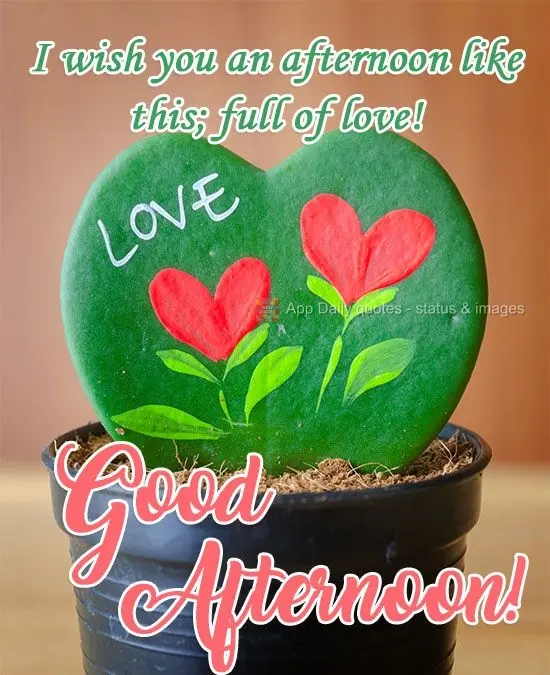 I wish you an afternoon like this: full of love! Good Afternoon!