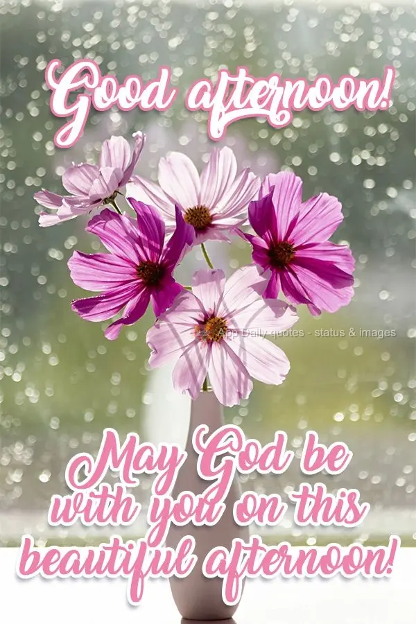 May God be with you on this beautiful afternoon!  Good afternoon! 