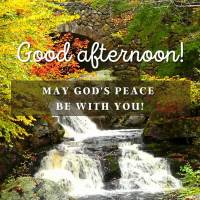 May God's Peace be with you! Good afternoon!