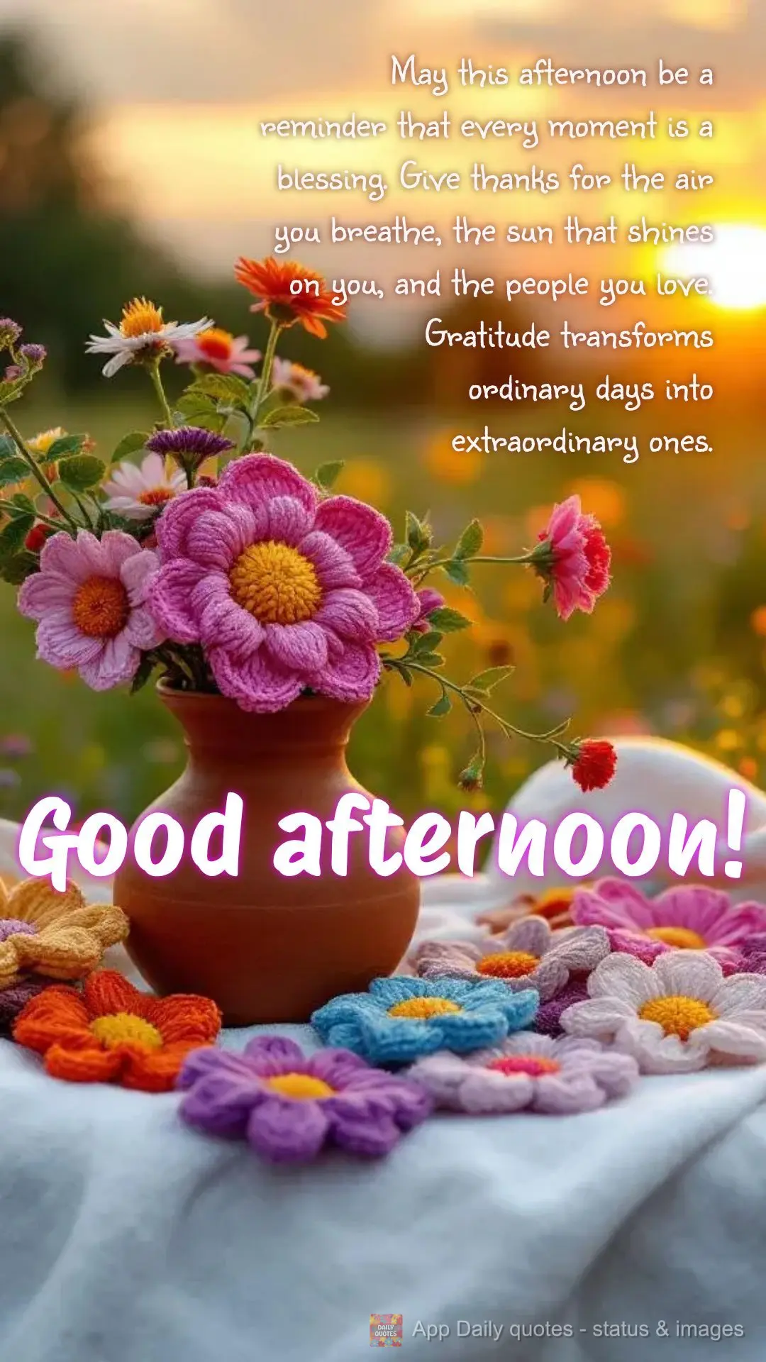 May this afternoon be a reminder that every moment is a blessing. Give thanks for the air you breathe, the sun that shines on you, and the people you lov...