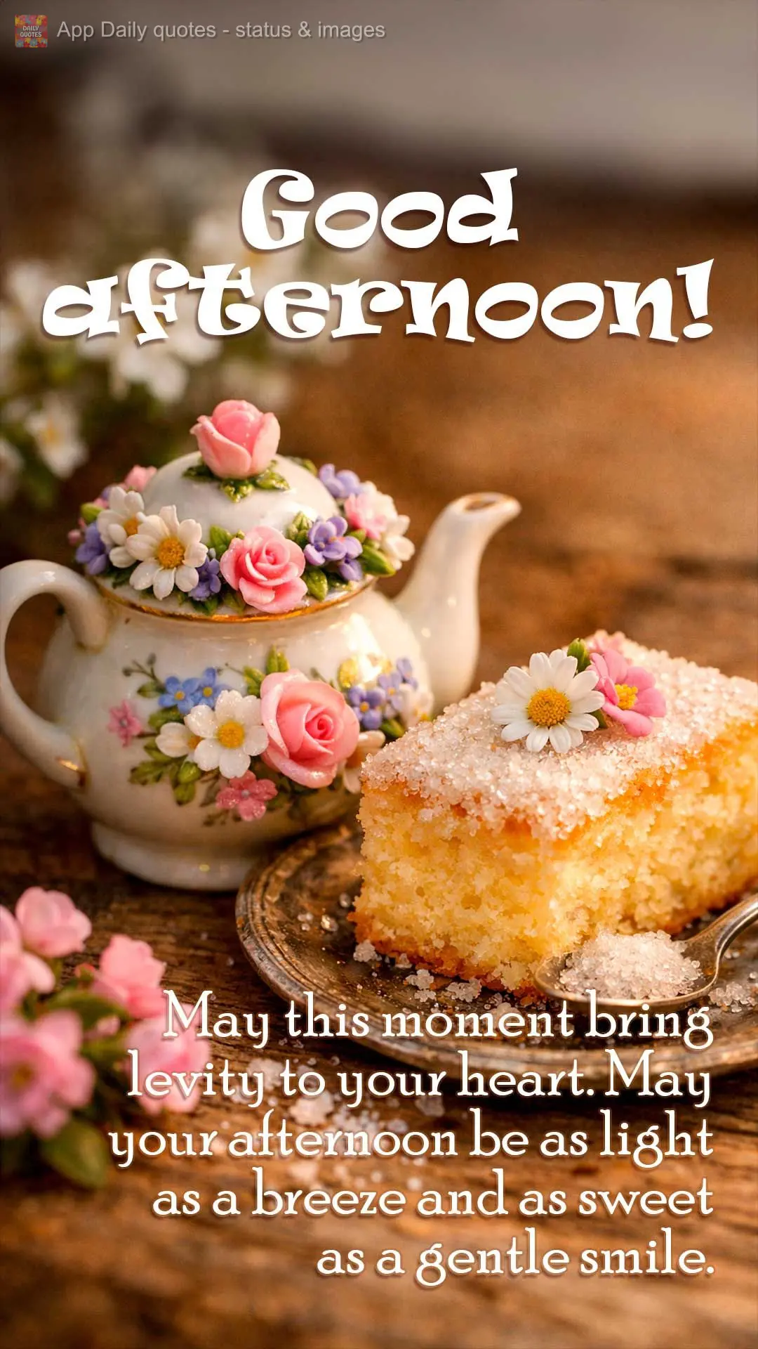 May this moment bring levity to your heart. May your afternoon be as light as a breeze and as sweet as a gentle smile. Good afternoon!