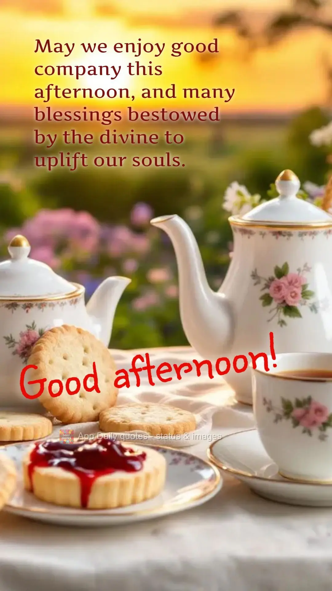 May we enjoy good company this afternoon, and many blessings bestowed by the divine to uplift our souls. Good afternoon! 