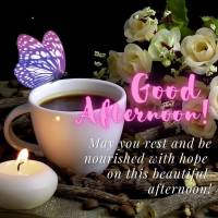 May you rest and be nourished with hope on this beautiful afternoon! Good afternoon!