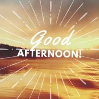 May your afternoon be happy and full of peace and joy in the presence of God! Good afternoon!