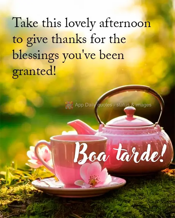 Take this lovely afternoon to give thanks for the blessings you've been granted! Good afternoon!