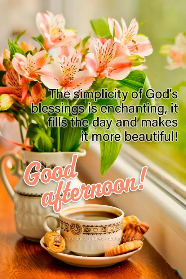 The simplicity of God's blessings is enchanting, it fills the day and makes it more beautiful! Good afternoon!