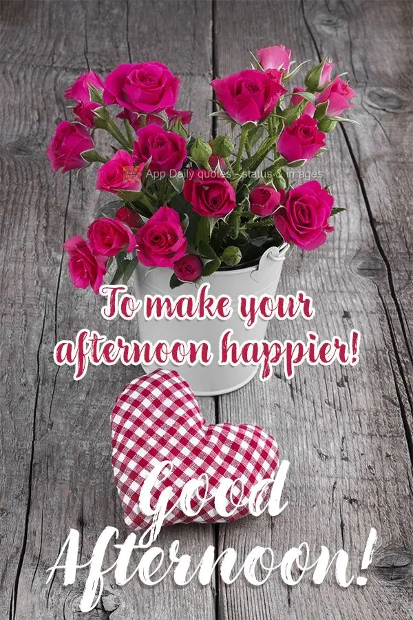 To make your afternoon happier! Good afternoon!