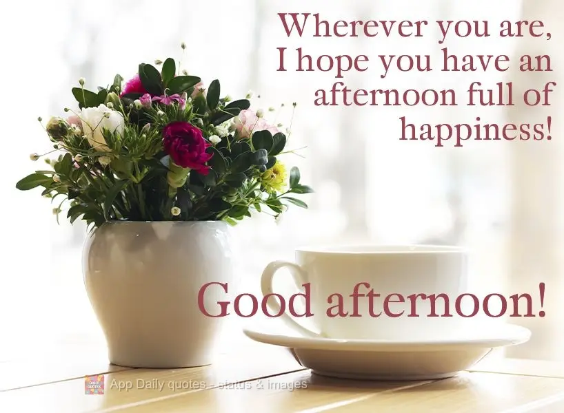 Wherever you are, I hope you have an afternoon full of happiness! Good afternoon!