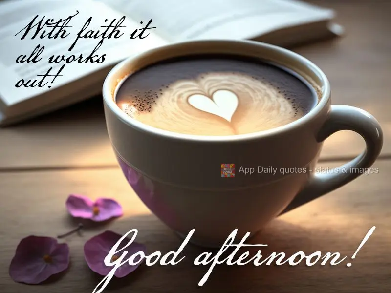 With faith it all works out! Good afternoon!