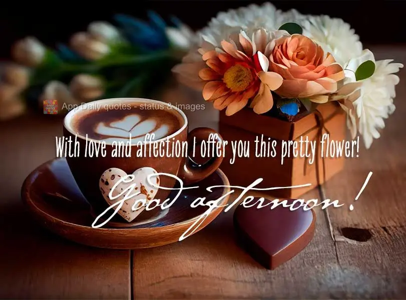With love and affection I offer you this pretty flower! Good afternoon!