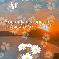 Good afternoon! You only get one life... so live it to the fullest! Good afternoon!