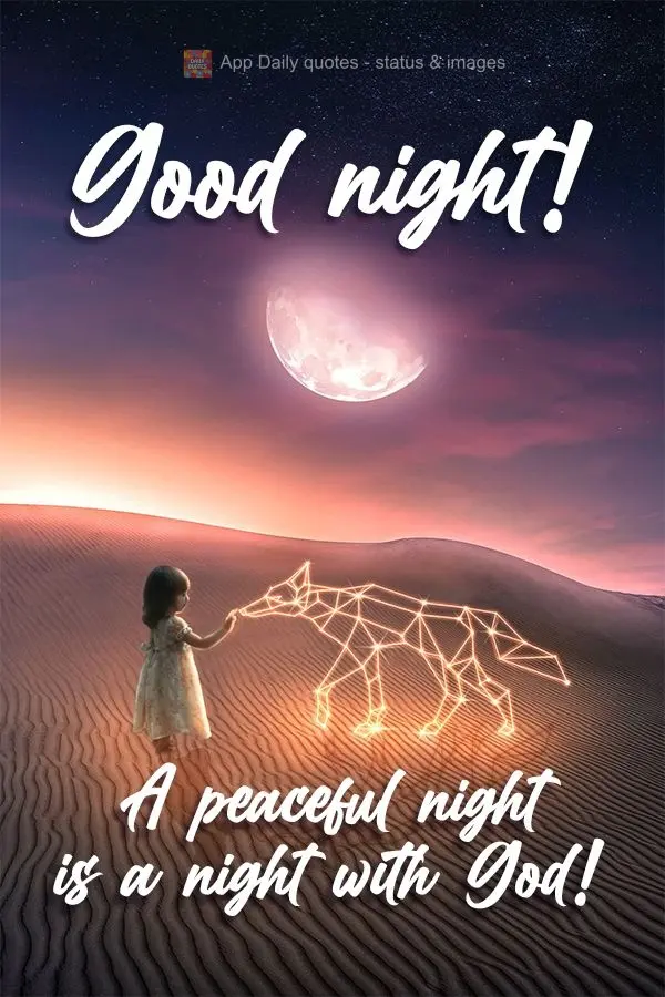 A peaceful night is a night with God!  Good night! 