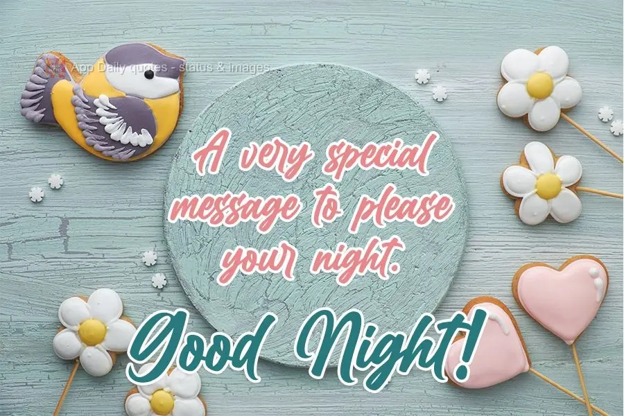 A very special message to sweeten your night. Good Night!
