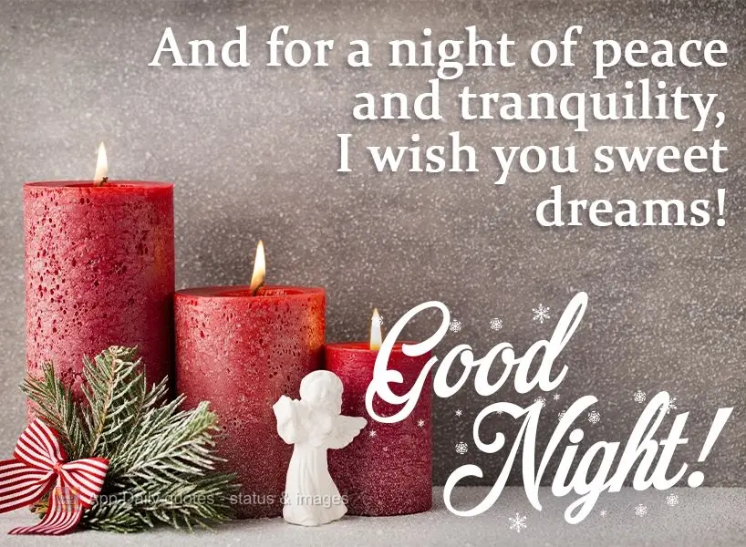 And for a night of peace and tranquility, I wish you sweet dreams!  Good night! 