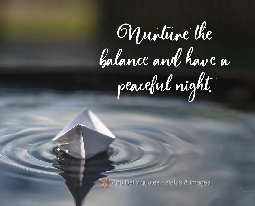 Cultivate balance and have a peaceful night.