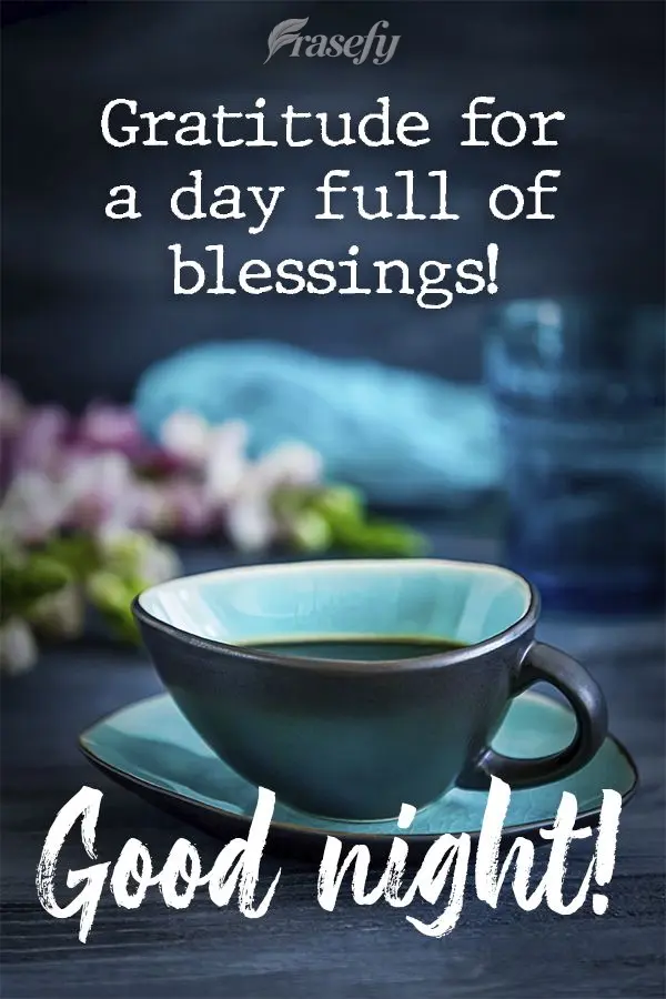 Give thanks for a day full of blessings! Good night!