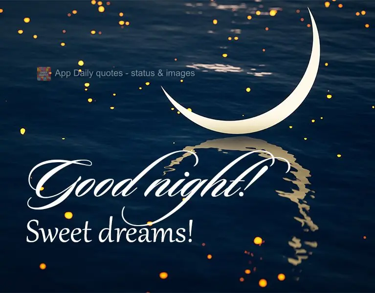 Good night! Sweet dreams!