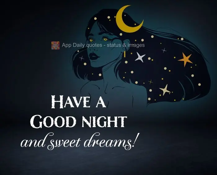 Have a Good night and sweet dreams!