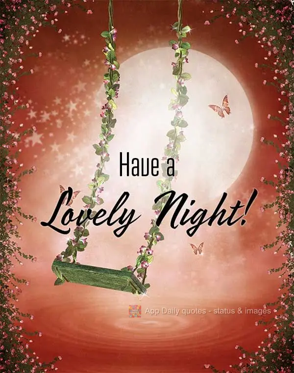 Have a Lovely Night!