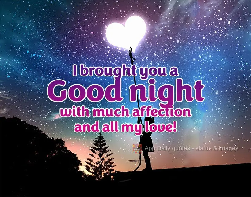 I brought you a Good night with much affection and all my love!