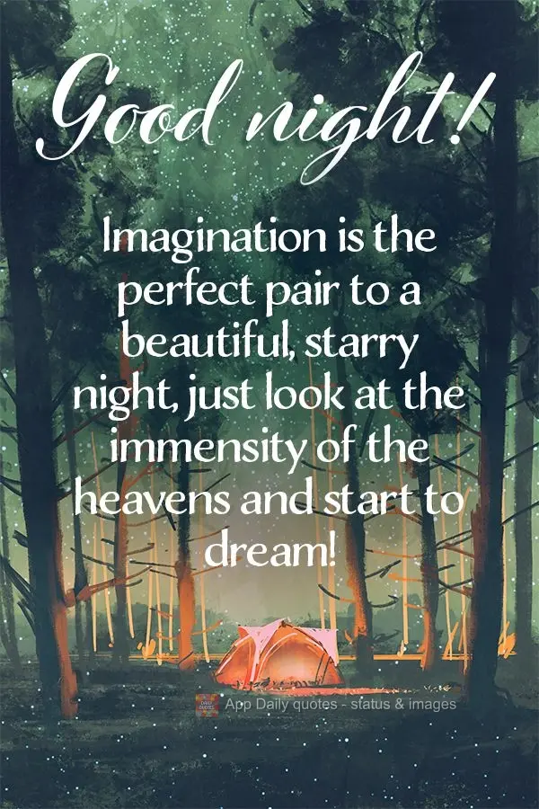 Imagination is the perfect pair to a beautiful, starry night, just looking at the immensity of the heavens makes you start dreaming! Good night!