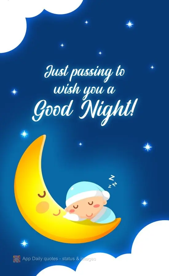 Just passing by to wish you a Good Night!