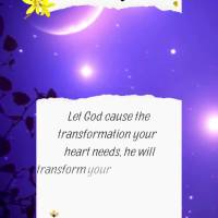 Let God cause the transformation your heart needs, he will transform your misfortunes into daily blessings. Pray and trust! Good night!