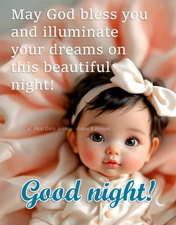 May God bless you and illuminate your dreams on this beautiful night! Good night!