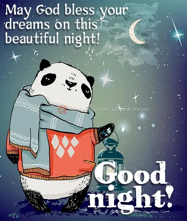 May God bless your dreams on this beautiful night! Good night!