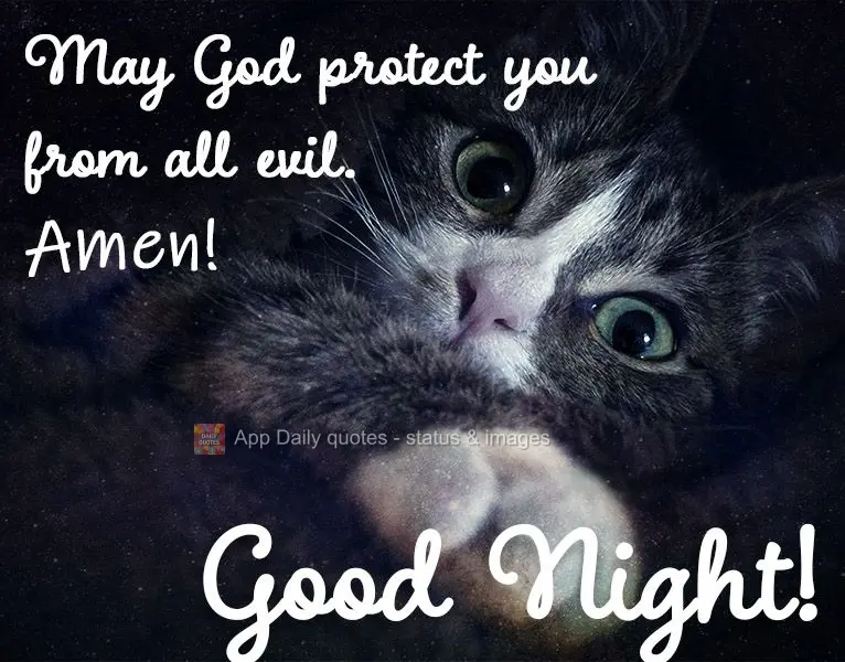 May God protect you from all evil. Amen! Good Night!