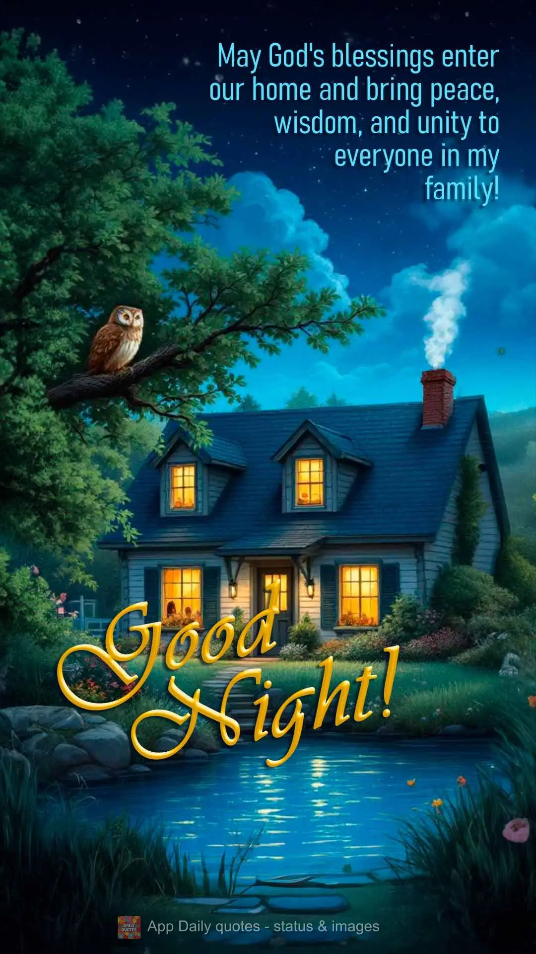 May God's blessings enter our home and bring peace, wisdom, and unity to everyone in my family! Good night!