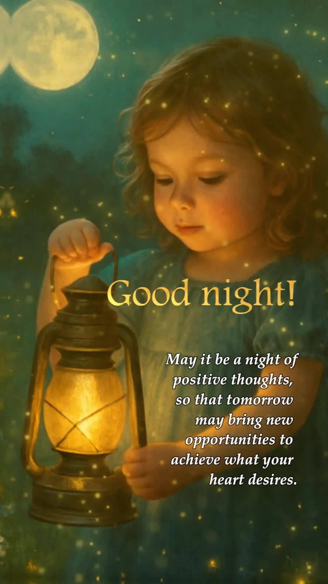 May it be a night of positive thoughts, so that tomorrow may bring new opportunities to achieve what your heart desires. Good night!