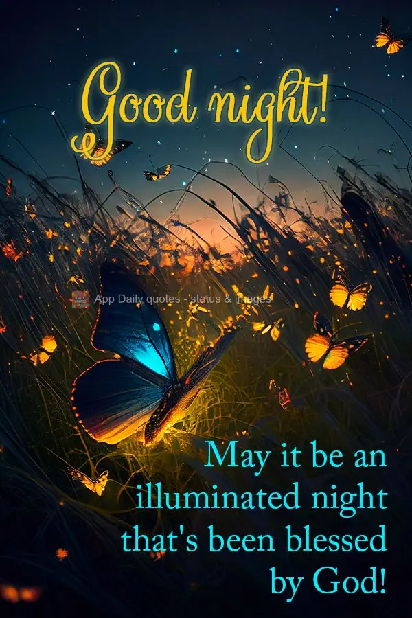May it be an illuminated night that's been blessed by God! Good night!