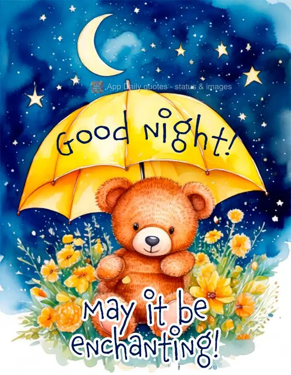 May it be enchanting! Good night!