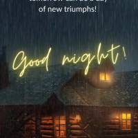 May we restore our energy tonight so that tomorrow can be a day of new triumphs! Good night!