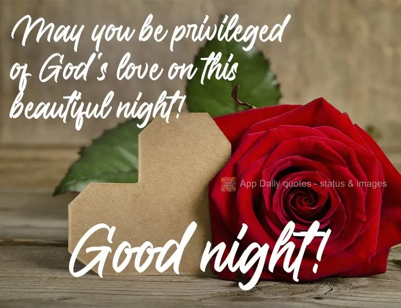 May you be privileged by God's love on this beautiful night! Good night!