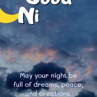 May your night be full of dreams, peace, and creations. Because God will bless you grandly! Good night!