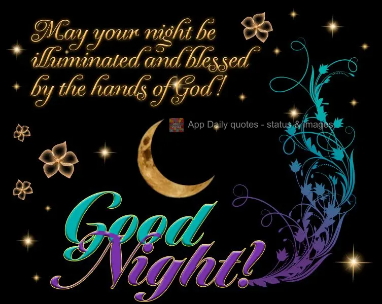 May your night be illuminated and blessed by the hands of God! Good night!