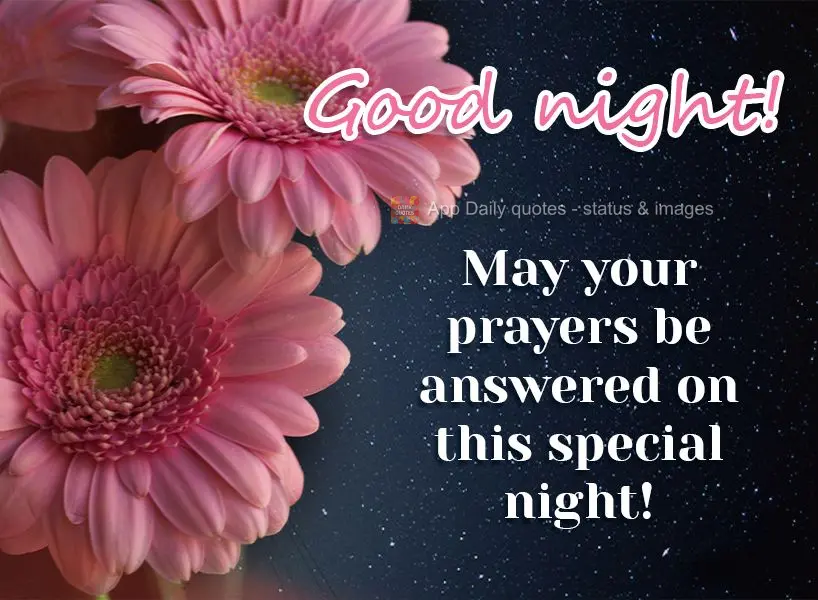 May your prayers be answered on this special night! Good night!