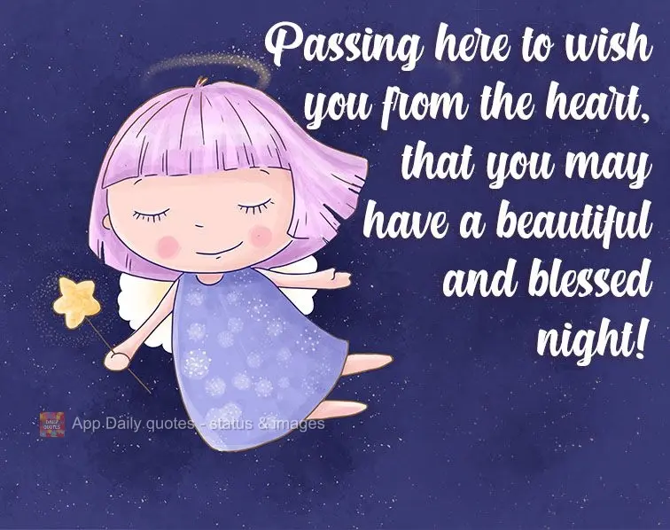 Passing by here to wish, from the heart, that you have a beautiful and blessed night!