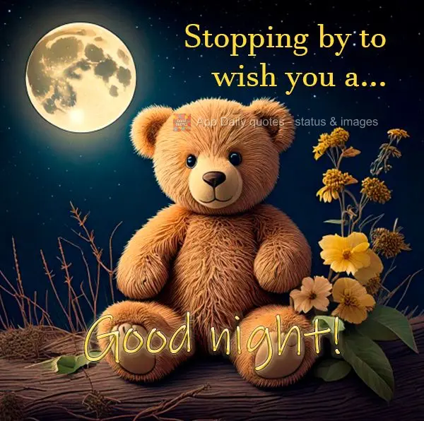 Stopping by to wish you a... Good night!