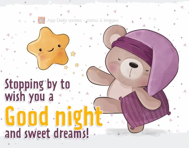 Stopping by to wish you a Good night and sweet dreams!