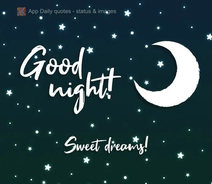 Sweet dreams! Good night!