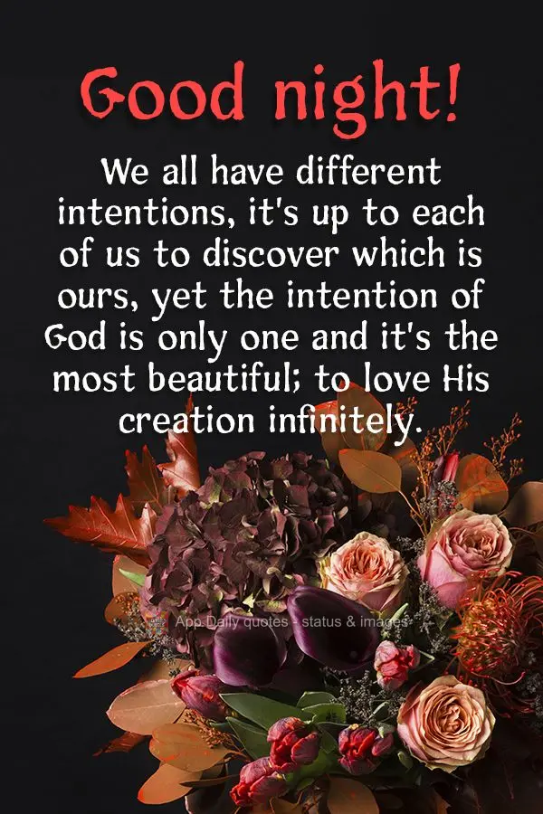 We all have a different purpose. It's up to each of us to discover what our is, yet God has only one purpose, and it's the most beautiful; to love His cr...