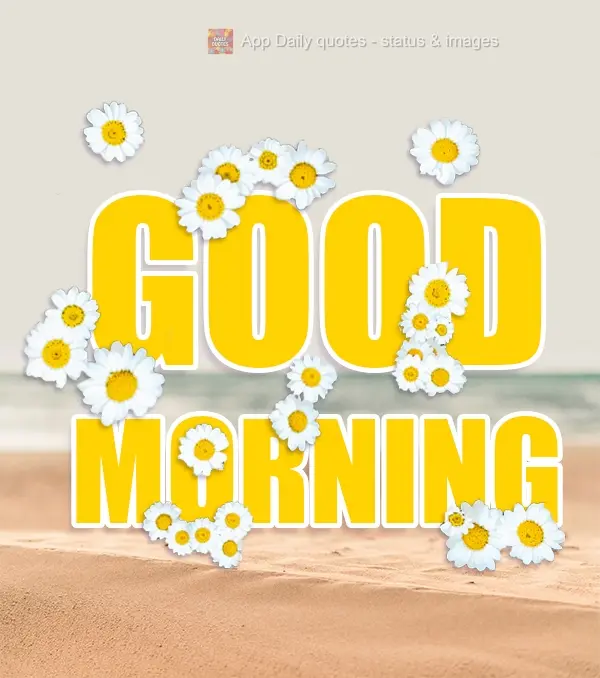 GOOD MORNING