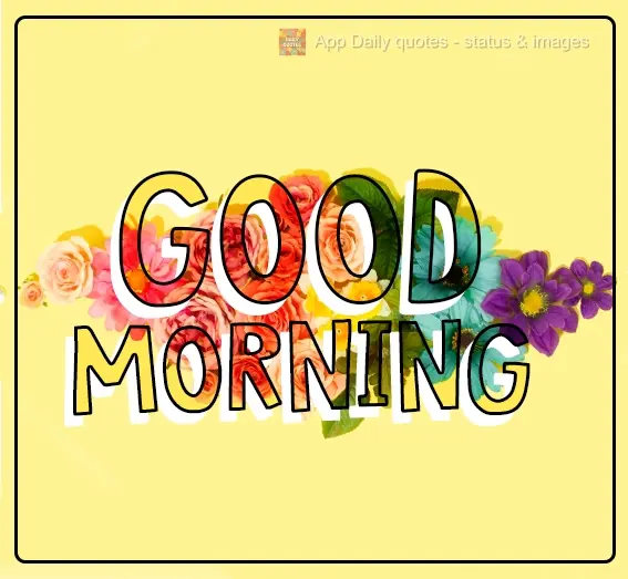 GOOD MORNING
