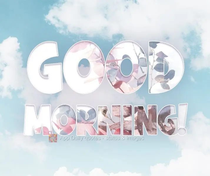GOOD MORNING