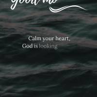 Calm your heart, God is looking after everything so that you can experience the best moments and be blessed with sweet memories! Good morning!